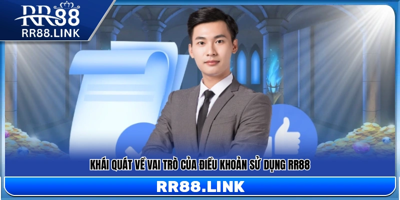 Ý nghĩa và vai trò của điều khoản sử dụng tại RR88
