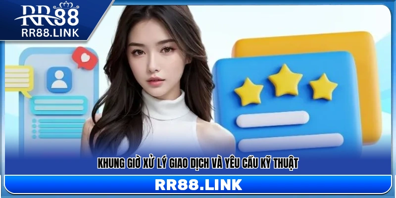 Liên Hệ RR88 – Kênh Hỗ Trợ Khách Hàng Chính Thức 24/7 2 Thời gian tiếp nhận và xử lý giao dịch, hỗ trợ kỹ thuật